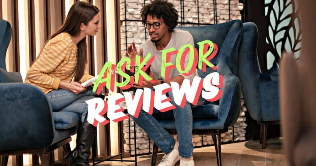Ask for reviews from customers