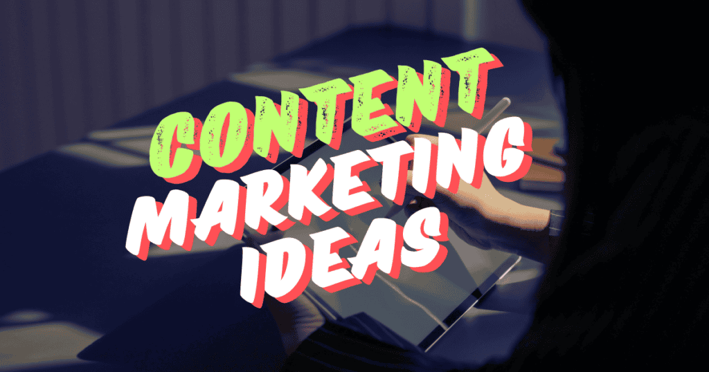 Content marketing ideas
