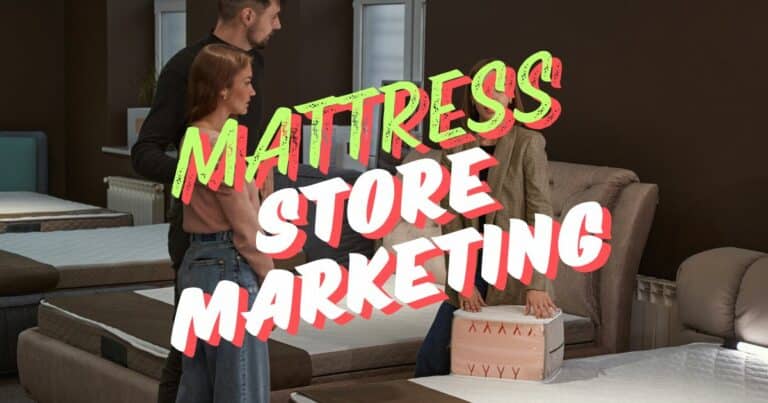 Mattress Store Marketing and Advertising
